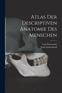 Atlas Der Descriptiven Anatomie Des Menschen