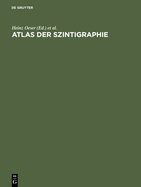 Atlas Der Szintigraphie: Einfuhrung, Technik Und Praxis