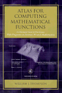 Atlas for Computing Mathematical Functions: An Illustrated Guide for Practitioners with Programs in FORTRAN and Mathematica