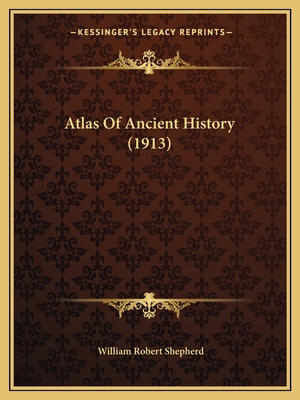 Atlas of Ancient History (1913) - Shepherd, William Robert