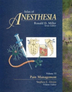 Atlas of Anesthesia: Pain Management, Volume 6 - Miller, Ronald D, MD, MS (Editor), and Abram, Stephen E, MD (Editor)