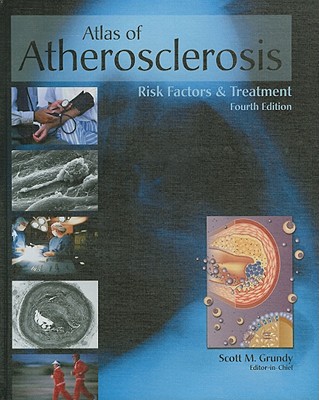 Atlas of Atherosclerosis and Metabolic Syndrome - Grundy, Scott M, MD, PhD (Editor), and Braunwald, Eugene