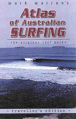 Atlas of Australian Surfing: Traveller's Edition - Warren, Mark