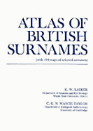 Atlas of British Surnames: With 154 Maps of Selected Surnames - Lasker, Gabriel Ward, and Mascie-Taylor, C G Nicholas (Editor)