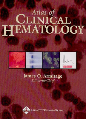 Atlas of Clinical Hematology - Armitage, James O, MD (Editor)