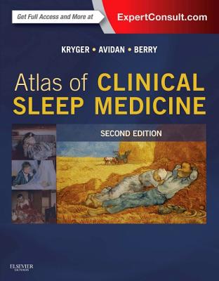 Atlas of Clinical Sleep Medicine - Kryger, Meir H, MD, Frcpc