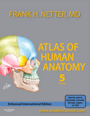 Atlas of Human Anatomy, Enhanced International Edition: with Student Consult Access - Netter, Frank H., MD