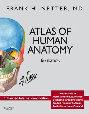 Atlas of Human Anatomy: Enhanced International Edition - Netter, Frank H.