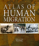 Atlas of Human Migration - King, Russell