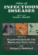 Atlas of Infectious Diseases: Pleuropulmonary and Bronchial Infections, Volume 6 - Mandell, Gerald L, MD, Macp (Editor), and Simberkoff, Michael S, MD (Editor)