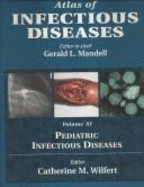 Atlas of Infectious Diseases Volume 10: Cardiovascular Infections - Mandell, Gerald L, MD, Macp (Editor), and Korzeniowski, Oksana M, MD (Editor)