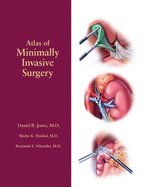 Atlas of Minimally Invasive Surgery - Jones, Daniel B, MD, MS