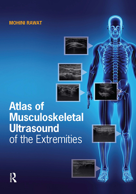 Atlas of Musculoskeletal Ultrasound of the Extremities - Rawat, Mohini