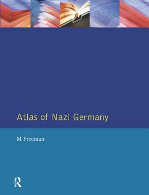Atlas of Nazi Germany - Freeman, Michael, and Lewin, Jayne, and Mason, Tim