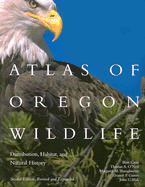 Atlas of Oregon Wildlife, 2nd Ed: Distribution, Habitat, and Natural History
