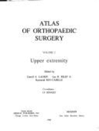 Atlas of Orthopedic Surgery Vol. II: Upper Extremity, 2 - Laurin, C A, and Roy-Camille, R, and Riley, L H