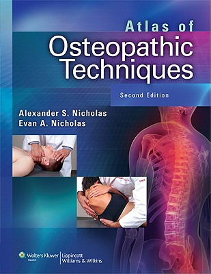 Atlas of Osteopathic Techniques - Nicholas, Alexander, and Nicholas, Evan