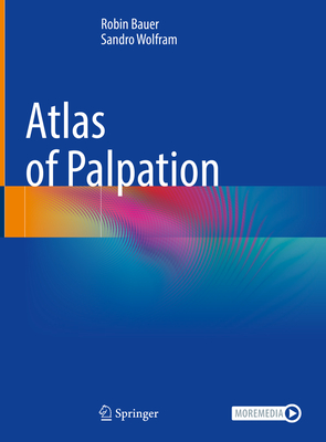 Atlas of Palpation - Bauer, Robin, and Wolfram, Sandro