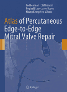 Atlas of Percutaneous Edge-To-Edge Mitral Valve Repair