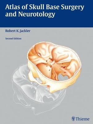 Atlas of Skull Base Surgery and Neurotology - Jackler, Robert K, MD