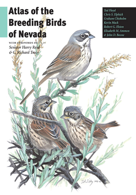 Atlas of the Breeding Birds of Nevada - Floyd, Ted
