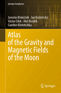 Atlas of the Gravity and Magnetic Fields of the Moon