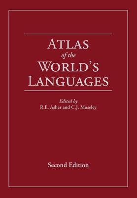 Atlas of the World's Languages - Asher, R E (Editor), and Moseley, Christopher (Editor)
