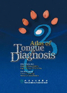 Atlas of Tongue Diagnosis - Ding, Cheng-hua, and (Author, Xiao-gang Sun