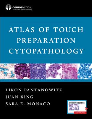 Atlas of Touch Preparation Cytopathology - Pantanowitz, Liron, and Xing, Juan, and Monaco, Sara E.