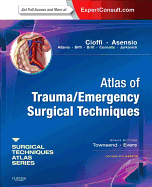 Atlas of Trauma/Emergency Surgical Techniques: A Volume in the Surgical Techniques Atlas Series - Expert Consult: Online and Print
