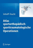 Atlas Sportorthopadisch-Sporttraumatologische Operationen