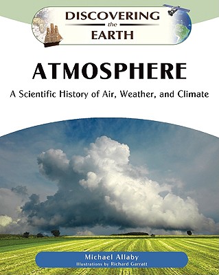 Atmosphere: A Scientific History of Air, Weather, and Climate - Allaby, Michael