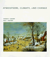 Atmosphere Climate and Change - Graedel, Thomas E, and Crutzen, Paul J