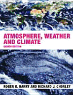 Atmosphere, Weather and Climate - Barry, Roger, and Chorley, Richard