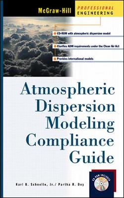 Atmospheric Dispersion Modeling Compliance Guide - Schnelle, Karl B, Jr., and Dey, Partha R