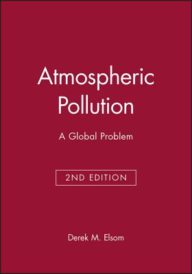 Atmospheric Pollution: A Global Problem - Elsom, Derek M