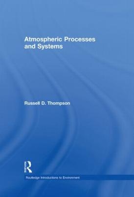 Atmospheric Processes and Systems - Thompson, Russell D