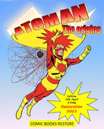 Atoman: The origins: Comic book superhero - Restored Edition 2021