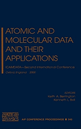 Atomic and Molecular Data and Their Applications: Icamdata - Second International Conference