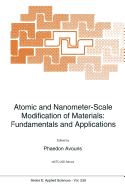 Atomic and Nanometer-Scale Modification of Materials: Fundamentals and Applications