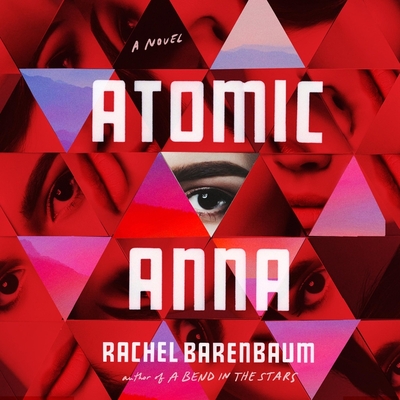 Atomic Anna - Barenbaum, Rachel, and Lawrence, Emily (Read by), and Johnson, Zachary (Read by)