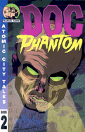 Atomic City Tales Volume 2: Doc Phantom