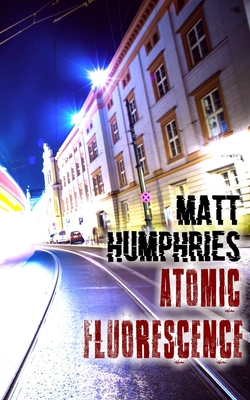 Atomic Fluorescence - Cash, Matthew (Editor), and Humphries, Matt