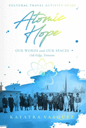 Atomic Hope: Cultural Travel Activity Guide Oak Ridge, Tennessee