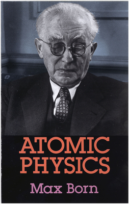 Atomic Physics: 8th Edition - Born, Max