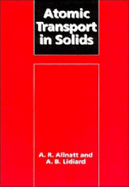Atomic Transport in Solids - Allnatt, A R, and Lidiard, A B