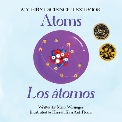 Atoms / Los ?tomos - Wissinger, Mary, and Rodis, Harriet Kim Ahn (Illustrator), and Coveyou, John (Editor)