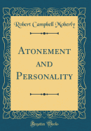 Atonement and Personality (Classic Reprint)