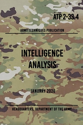 ATP 2-33.4 Intelligence Analysis: January 2020 - Of the Army, Headquarters Department
