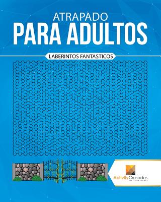 Atrapado Para Adultos: Laberintos Fantasticos - Activity Crusades